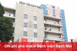 Chi phí phá thai ở Bệnh viện Bạch Mai bao nhiêu tiền?